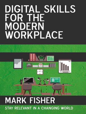 cover image of Digital Skills for the Modern Workplace--Stay Relevant in a Changing World